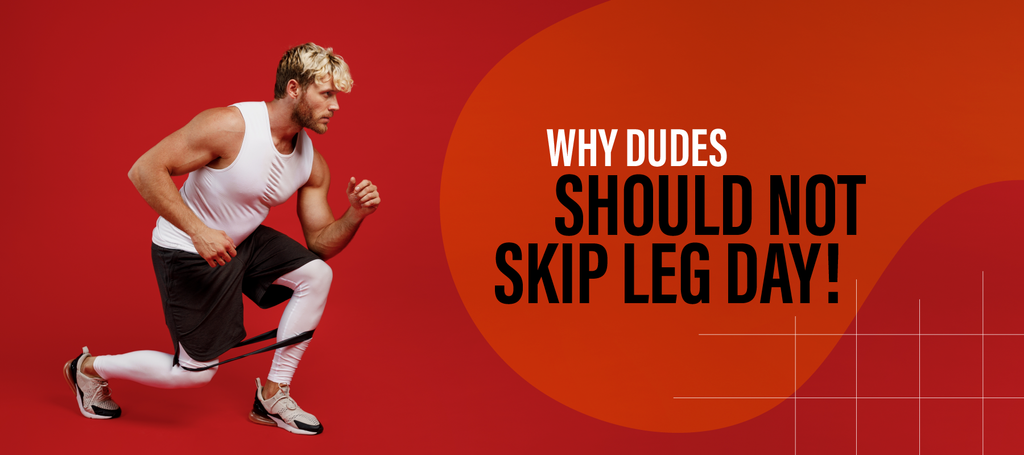 Why Dudes Should NOT Skip Leg Day!